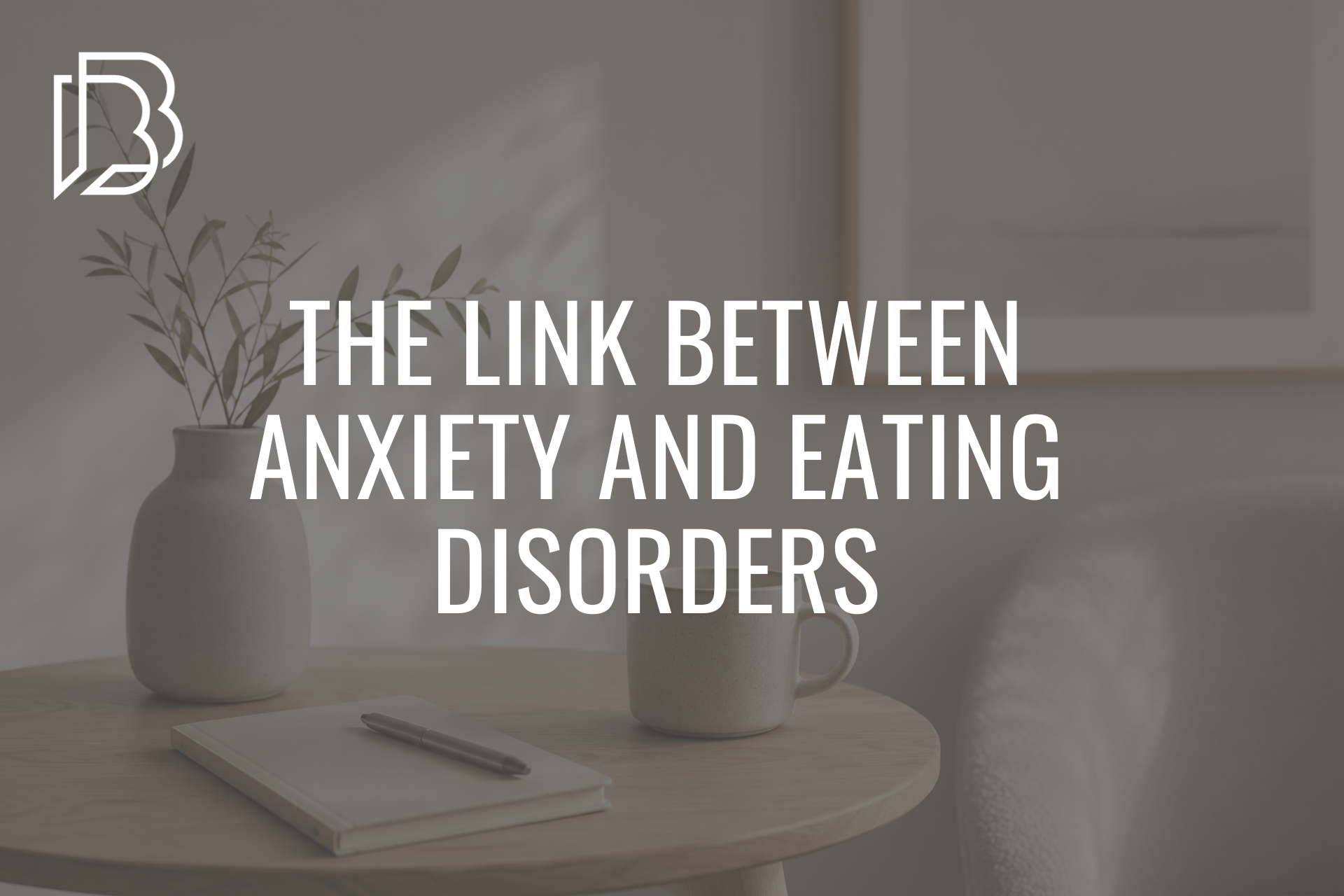You are currently viewing The Link Between Anxiety and Eating Disorders