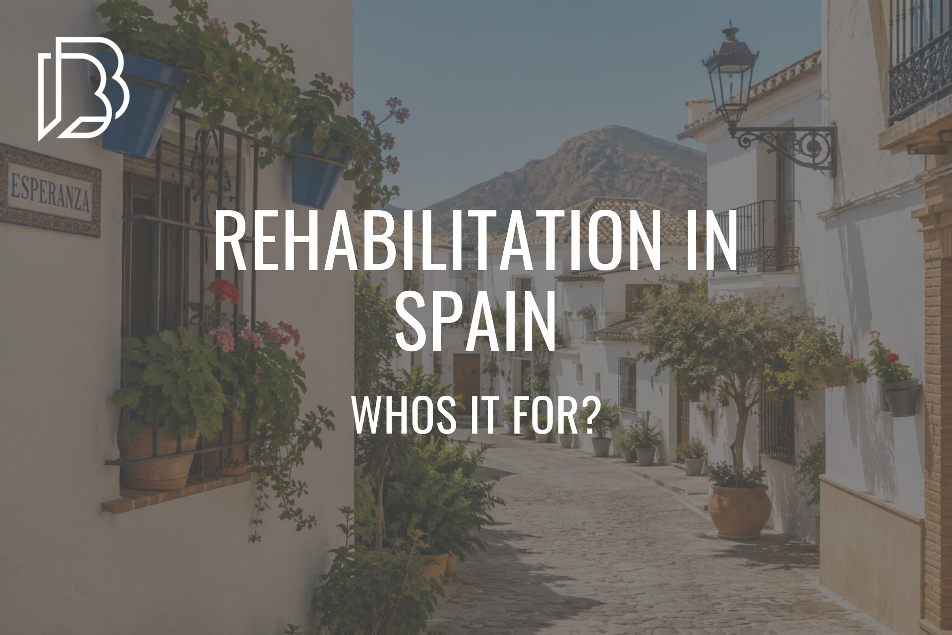 You are currently viewing Rehabilitation in Spain: Who’s It For?